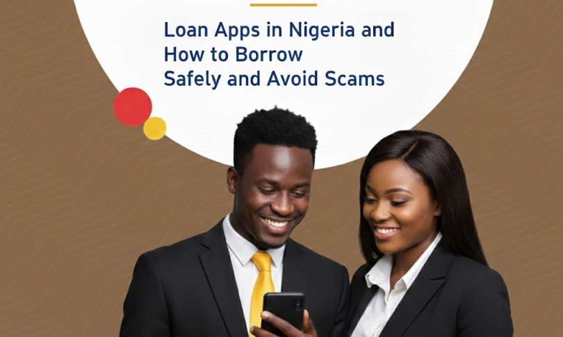 Loan Apps in Nigeria Explained: How to Borrow Safely and Avoid Scams